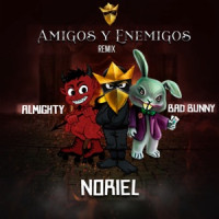 Trap Capos & Noriel - Amigos y Enemigos (Remix) [feat. Bad Bunny & Almighty]