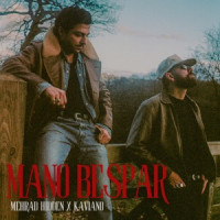 Mehrad Hidden & Kaviano - Mano Bespar