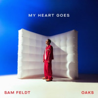 Sam Feldt, Oaks - My Heart Goes