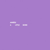 Angèle - A Little More